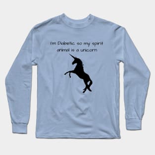 I’m Diabetic So My Spirit Animal Is A Unicorn Long Sleeve T-Shirt